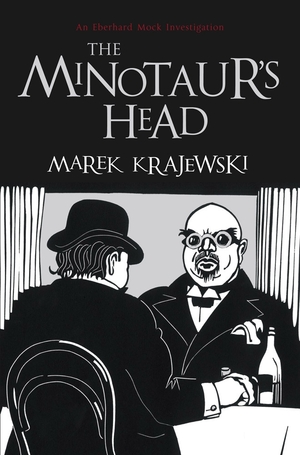 The Minotaur's Head. by Marek Krajewski by Marek Krajewski
