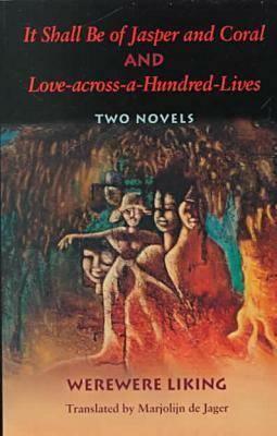 It Shall Be of Jasper and Coral and Love-Across-A-Hundred-Lives by Marjolijn De Jager, Werewere Liking