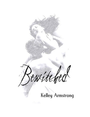 Bewitched by Kelley Armstrong