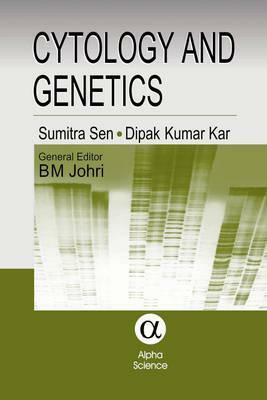 Cytology and Genetics by S. Sen, D. K. Kar, B. M. Johri