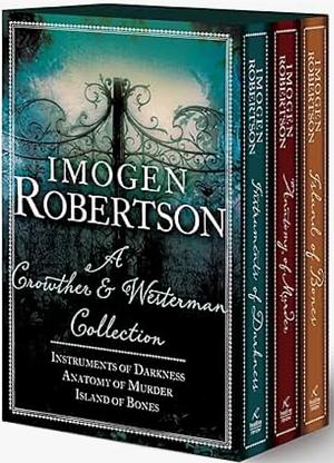 Crowther & Westerman Omnibus: Instruments of Darkness, Anatomy of Murder, Island of Bones by Imogen Robertson