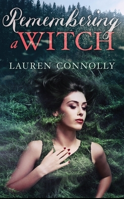 Remembering a Witch by Lauren Connolly
