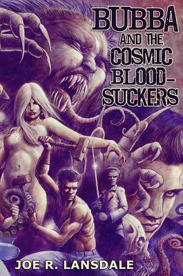 Bubba and the Cosmic Blood-Suckers by Joe R. Lansdale