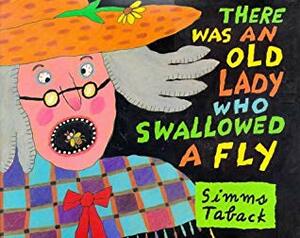 There Was an Old Lady Who Swallowed a Fly by Simms Taback