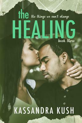The Healing by Kassandra Kush