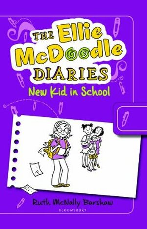 The Ellie McDoodle Diaries: New Kid in School by Ruth McNally Barshaw
