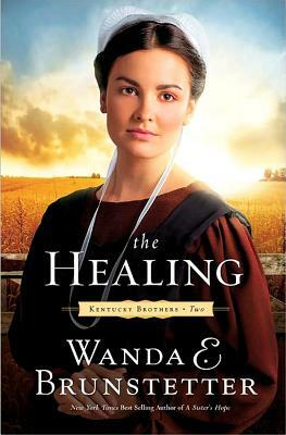 The Healing by Wanda E. Brunstetter