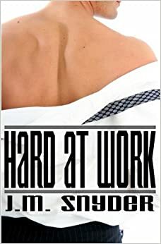 Hard at Work by J.M. Snyder