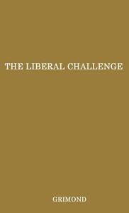 The Liberal Challenge. by Joseph Grimond, Unknown, Jo Grimond