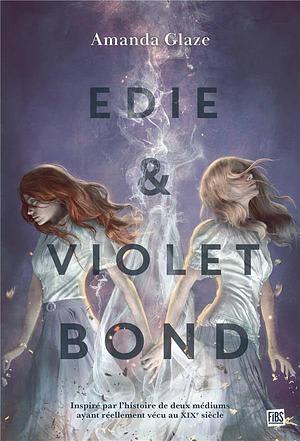 Edie & Violet Bond by Amanda Glaze