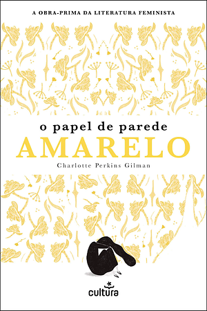 O Papel de Parede Amarelo by Charlotte Perkins Gilman