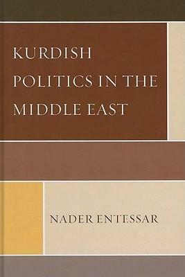 Kurdish Politics in the Middle East, Revised Edition by Nader Entessar
