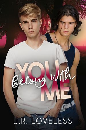 You Belong With Me by J.R. Loveless