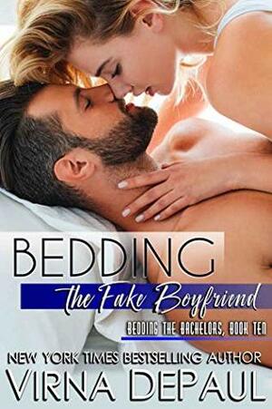Bedding The Fake Boyfriend by Virna DePaul