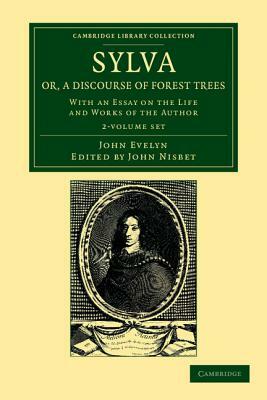 Sylva, Or, a Discourse of Forest Trees - 2 Volume Set by John Evelyn