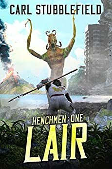 Lair: A Superhero LitRPG Adventure (Henchman Book 1) by Carl Stubblefield