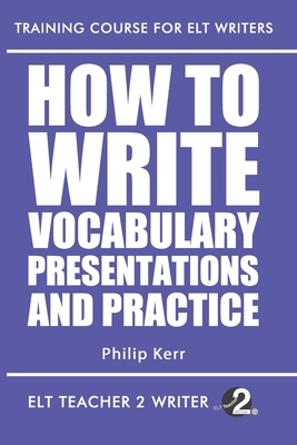 How To Write Vocabulary Presentations And Practice by Philip Kerr