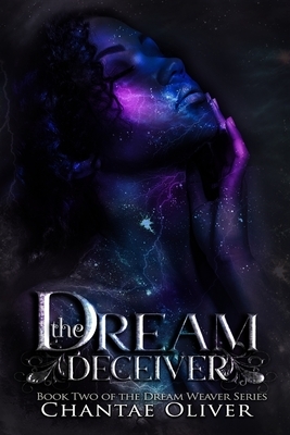 The Dream Deceiver by Chantae Oliver