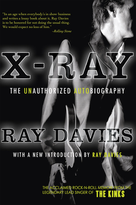 X-Ray: The Unauthorized Autobiography by Ray Davies