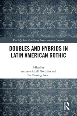 Doubles and Hybrids in Latin American Gothic by 