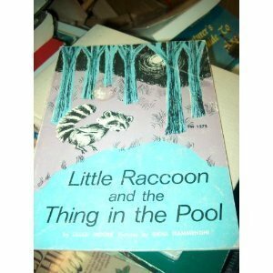 Little Raccoon and the Thing in the Pool by Lilian Moore