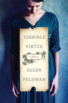 Terrible Virtue by Ellen Feldman