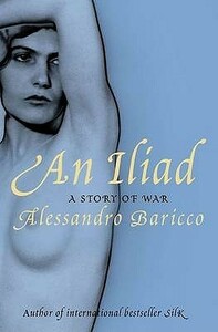 An Iliad: A Story of War by Alessandro Baricco