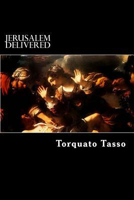 Jerusalem Delivered by Torquato Tasso