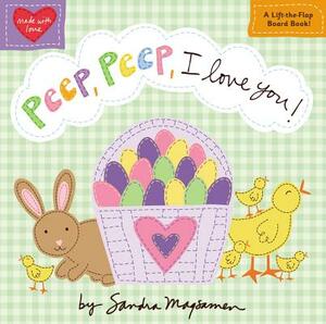 Peep, Peep, I Love You! by Sandra Magsamen