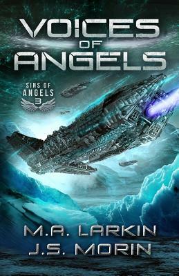 Voices of Angels by M.A. Larkin, J.S. Morin