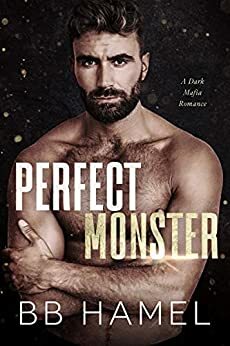 Perfect Monster: A Dark Mafia Romance by B.B. Hamel