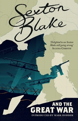 Sexton Blake and the Great War (Sexton Blake Library Book 1), Volume 1 by 