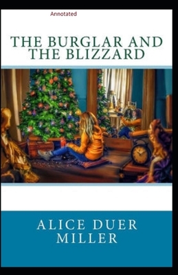 The Burglar and the Blizzard: Annotated by Alice Duer Miller
