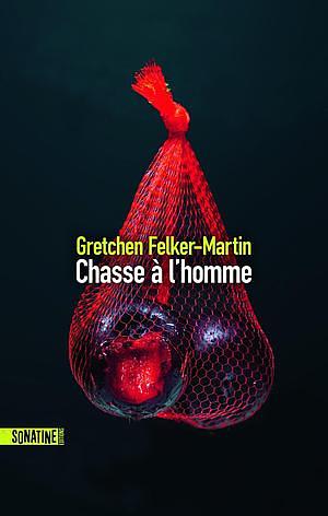 Chasse à l'homme  by Gretchen Felker-Martin