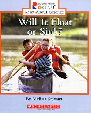 Will It Float Or Sink? by Melissa Stewart