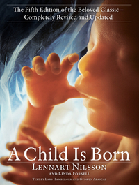 A Child is Born: The Completely New Edition by Lennart Nilsson, Lars Hamberger
