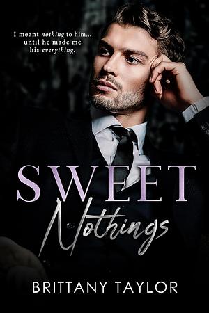 Sweet Nothings by Brittany Taylor