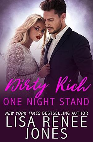 Dirty Rich One Night Stand by Lisa Renee Jones