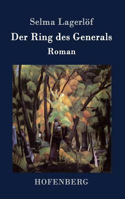 Der Ring des Generals: Roman by Selma Lagerlöf