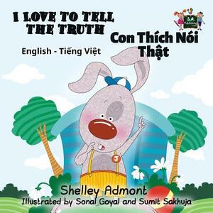 I Love to Tell the Truth: English Vietnamese Bilingual Edition by Kidkiddos Books, Shelley Admont