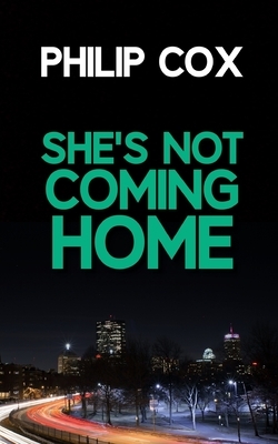 She's Not Coming Home by Philip Cox