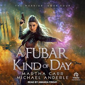 A FUBAR Kind of Day by Martha Carr, Michael Anderle