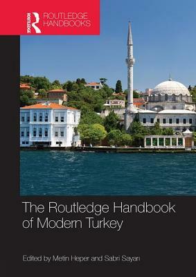 The Routledge Handbook of Modern Turkey by 