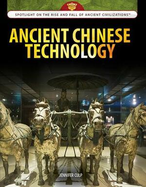 Ancient Chinese Technology by Jennifer Culp