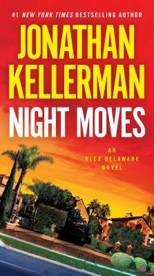 Night Moves: An Alex Delaware Novel by Jonathan Kellerman