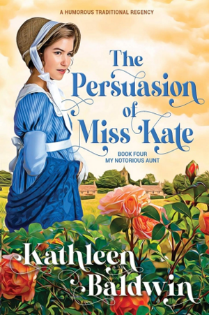 The Persuasion of Miss Kate by Kathleen Baldwin