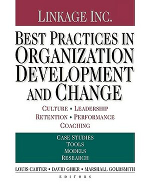 Best Practices in Organization Development and Change: Culture, Leadership, Retention, Performance, Coaching by 