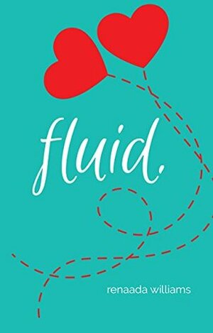 fluid. by Renaada Williams