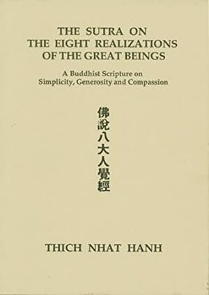 The Sutra on the Eight Realizations of the Great Beings: A Buddhist Scripture on Simplicity, Generosity and Compassion by Carole Melkonian, Thích Nhất Hạnh, Diem Thanh Truong