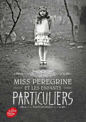 Miss Peregrine et les enfants particuliers by Ransom Riggs